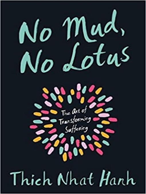 Title details for No Mud, No Lotus by Thich Nhat Hanh - Available